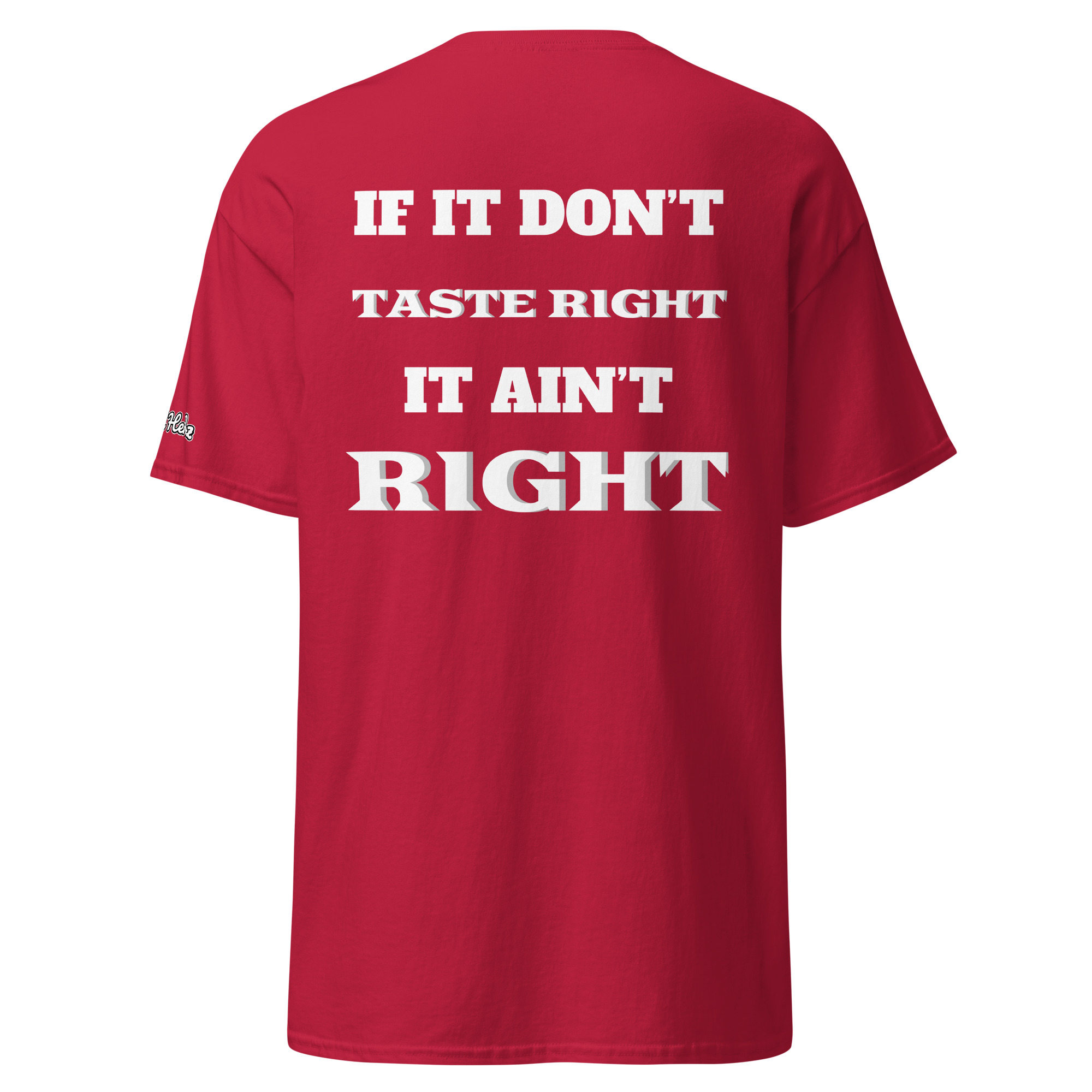 If It Don’t Taste Right It Ain’t Right Tee - Image 10