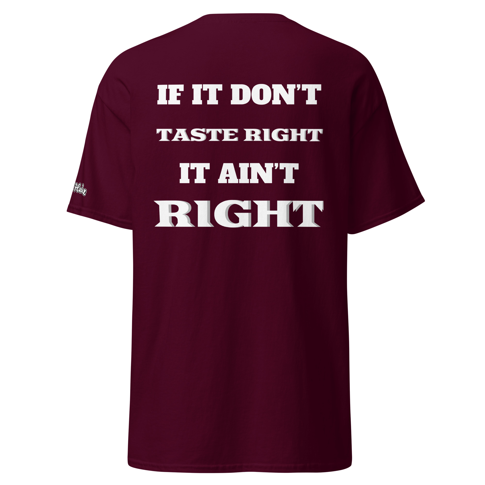 If It Don’t Taste Right It Ain’t Right Tee - Image 12