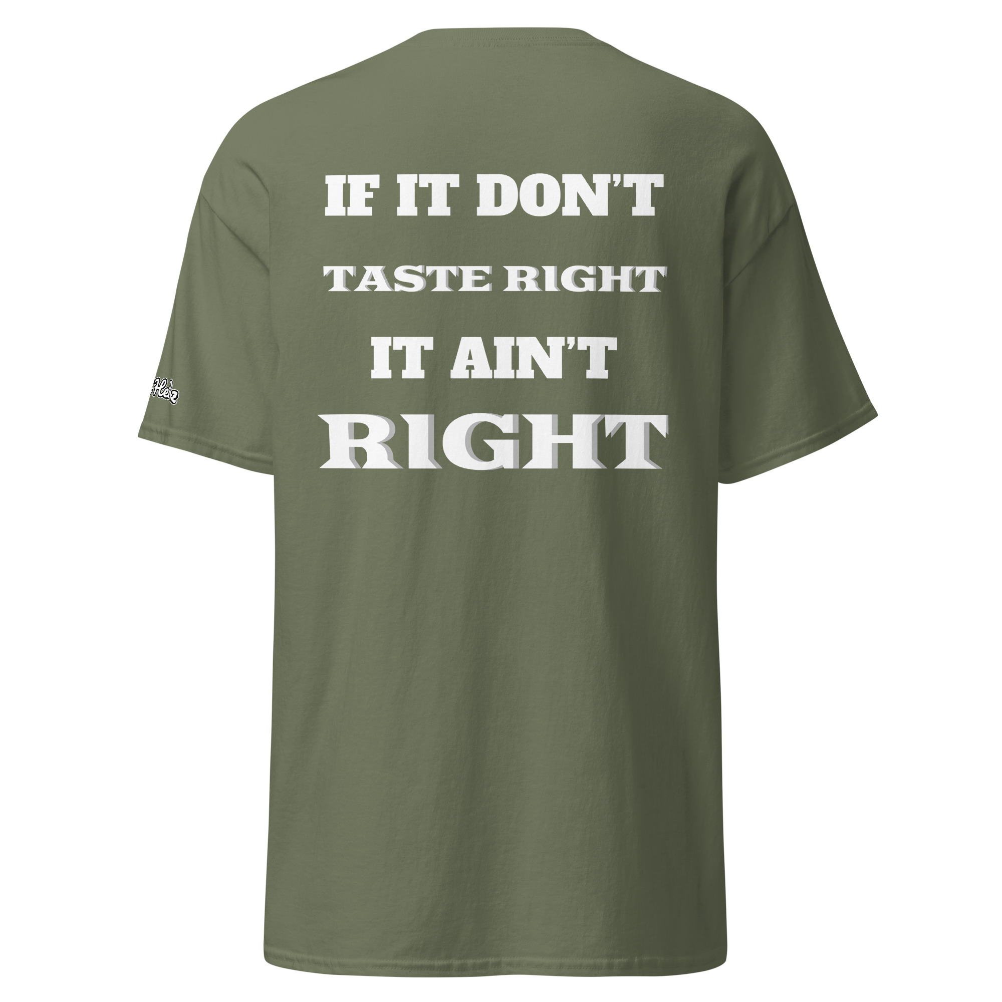 If It Don’t Taste Right It Ain’t Right Tee - Image 5
