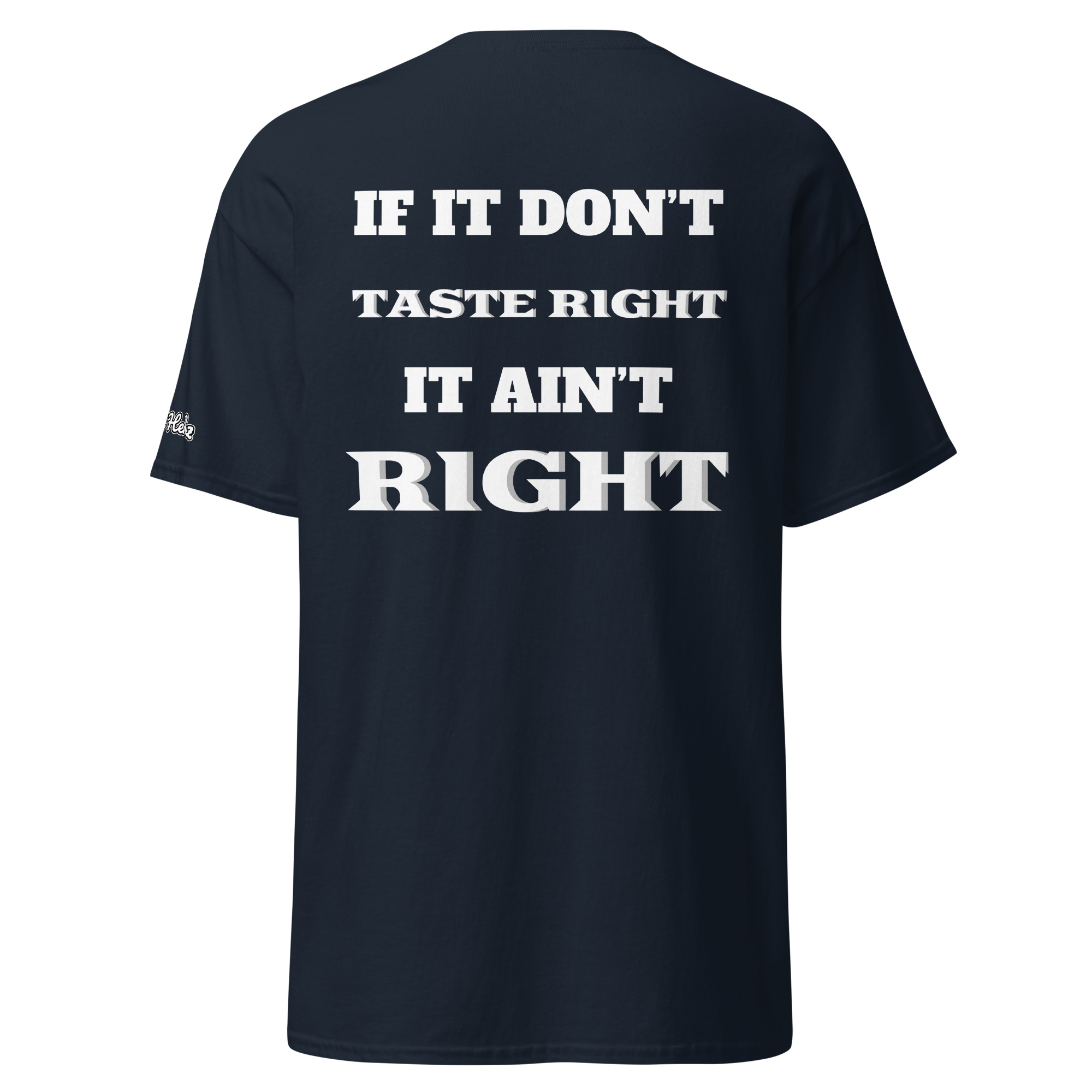 If It Don’t Taste Right It Ain’t Right Tee - Image 7